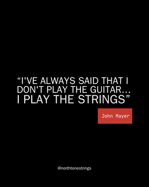 Black background with white text quote by John Mayer and a red square with white text '@northtonestrings'.